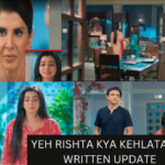 YEH RISHTA KYA KEHLATA HAI WRITTEN UPDATE