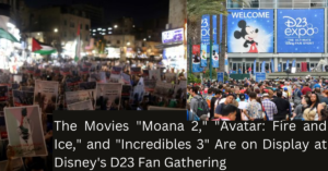 The Movies Moana 2, Avatar Fire and Ice, and Incredibles 3 Are on Display at Disney's D23 Fan Gathering