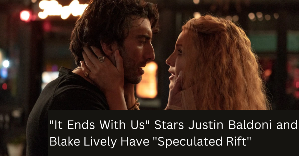 With Us, It Ends Stars Justin Baldoni and Blake Lively Have Speculated Rift