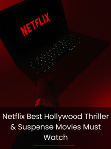 Netflix Best Hollywood Thriller and Suspenseful Movies